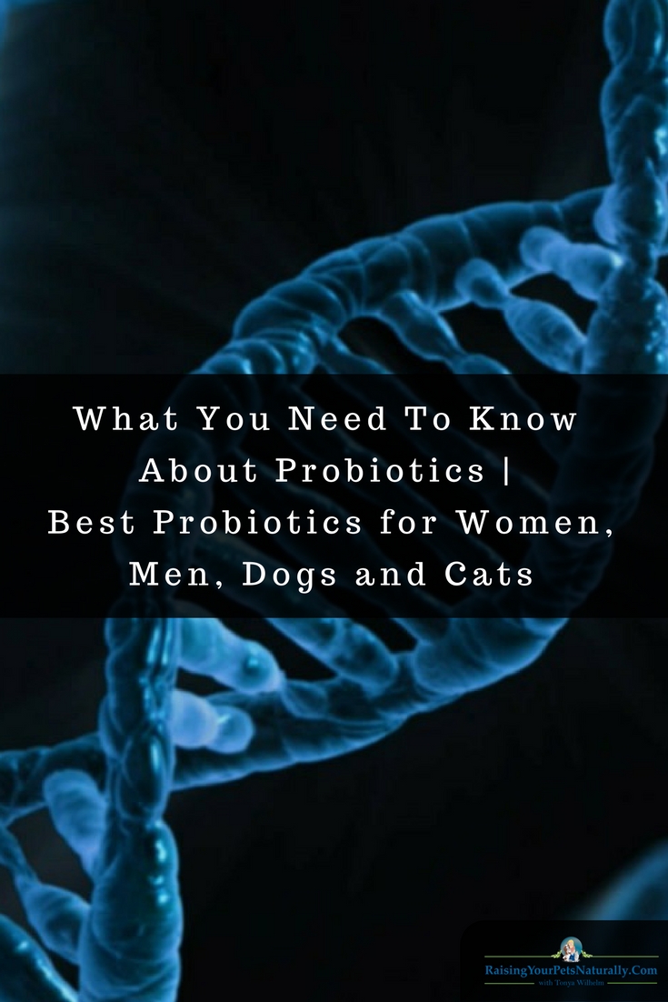 Best Probiotics for pets and us. Are you a little confused with the ingredient label on a jar of probiotics? I was! So I asked some experts in the field of microbiology and pet health for help in understanding probiotics for pets and ourselves #raisingyourpetsnaturally 