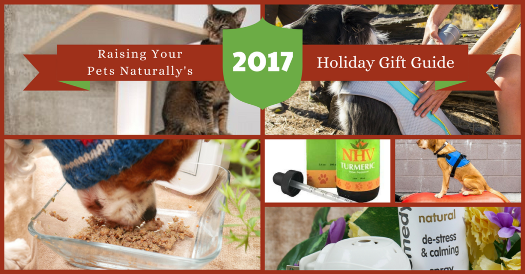 Holiday Guide for the Natural Pet Lover 2017 Best Holiday Gift Guide for Pets and Pet Lovers. You won't want to miss this one. #raisingyourpetsnaturally
